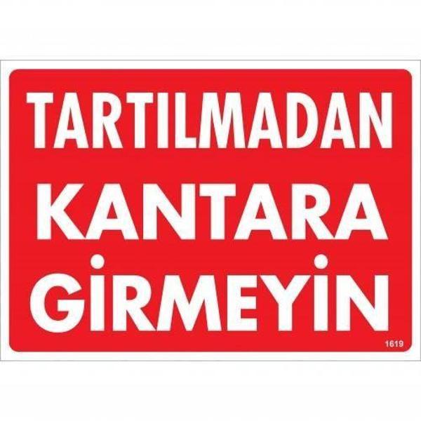 Tartılmadan Kantara Girmeyin Uyarı Levhası 25x35 KOD:1619 - Image 1