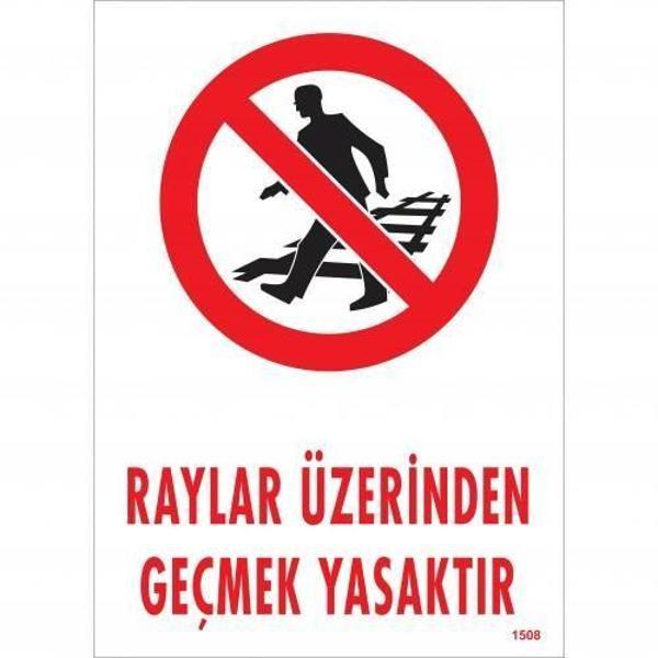 Raylar Üzerinden Geçmek Yasaktır Uyarı Levhası 25x35 KOD:1508 - Image 1