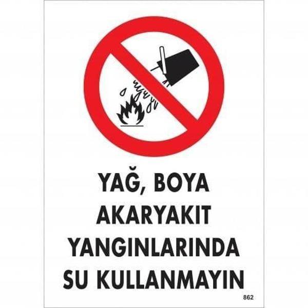 Yağ Boya Akaryakıt Yağlarında Su Kullanmayın Uyarı Levhası 25x35 KOD:862 - Image 1