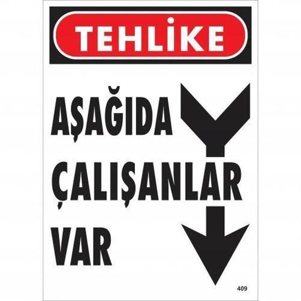 Tehlike Aşağıda Çalışanlar Var Uyarı Levhası 25x35 KOD:409 - Image 1