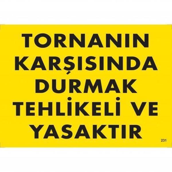 Tornanın Karşısında Durmak Tehlikeli ve Yasaktır Uyarı Levhası 25x35 KOD:207 - Image 1