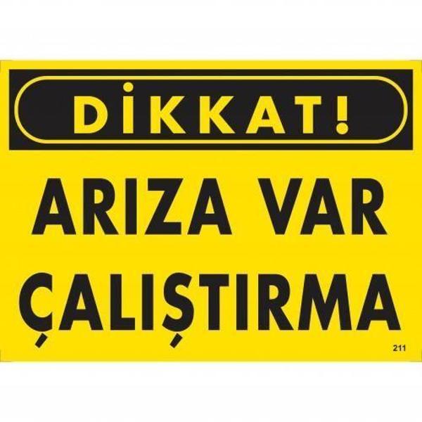 Dikkat Arıza Var Çalıştırma Uyarı Levhası  25x35 KOD:211 - Image 1