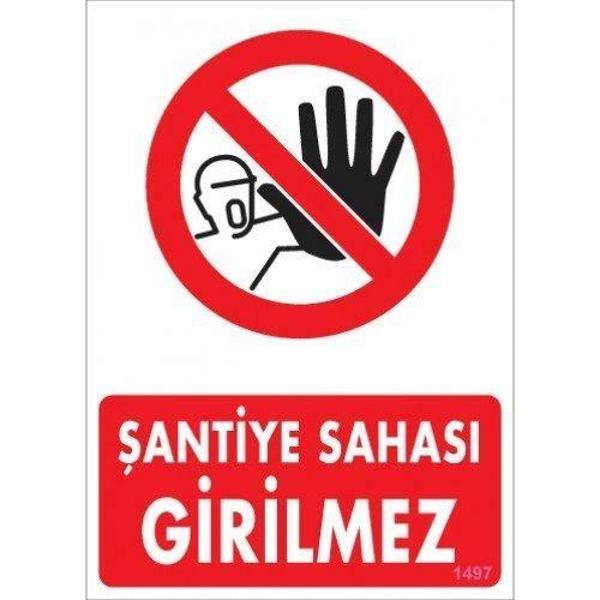 Şantiye Sahasına Girilmez Uyarı Levhası 25x35 KOD:1497 - Image 1