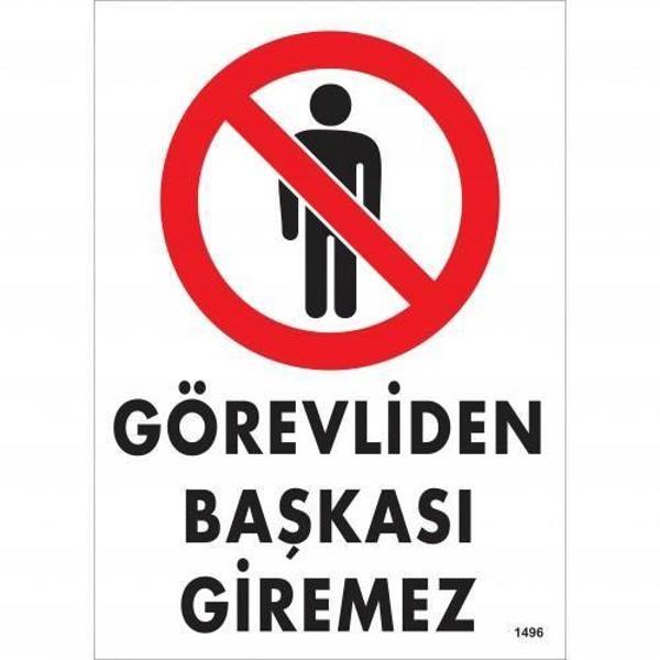 Görevliden Başkası Giremez Uyarı Levhası 25x35 KOD:1496 - Image 1