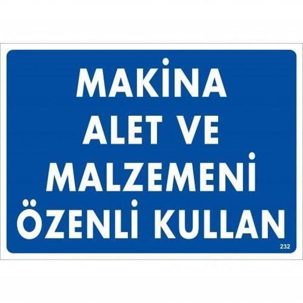 Makine Alet Ve Malzemeni Özenli Kullan Uyarı Levhası 25x35 KOD:232 - Image 1