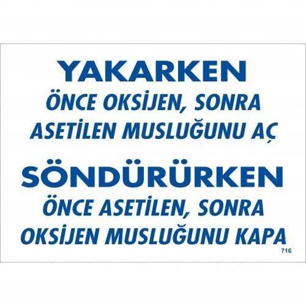 Yakarken Önce Oksijen Sonra Asetilan Musluğunu Aç Söndürüken Önce Uyarı Levhası 25x35 KOD:716 - Image 1