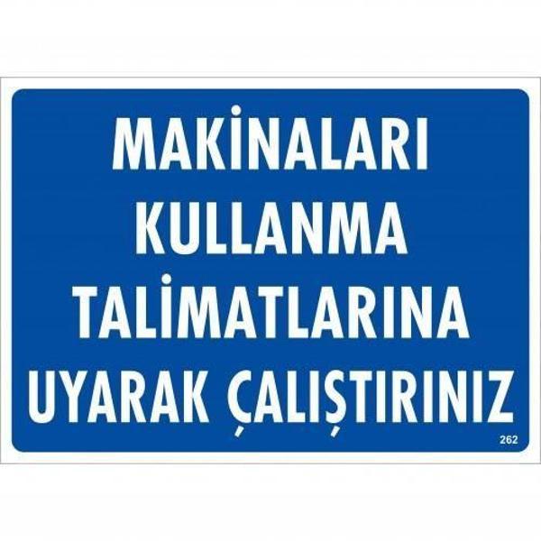 Makinaları Kullanma Tallimatlarını Uyarak Çalıştırınız Uyarı Levhası 25x35 KOD:262 - Image 1