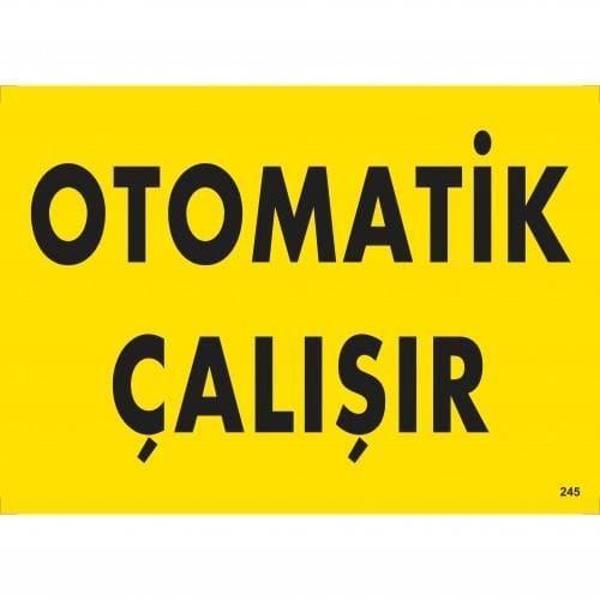 Otomotik Çalışır Uyarı Levhası 25x35 KOD:245 - Image 1