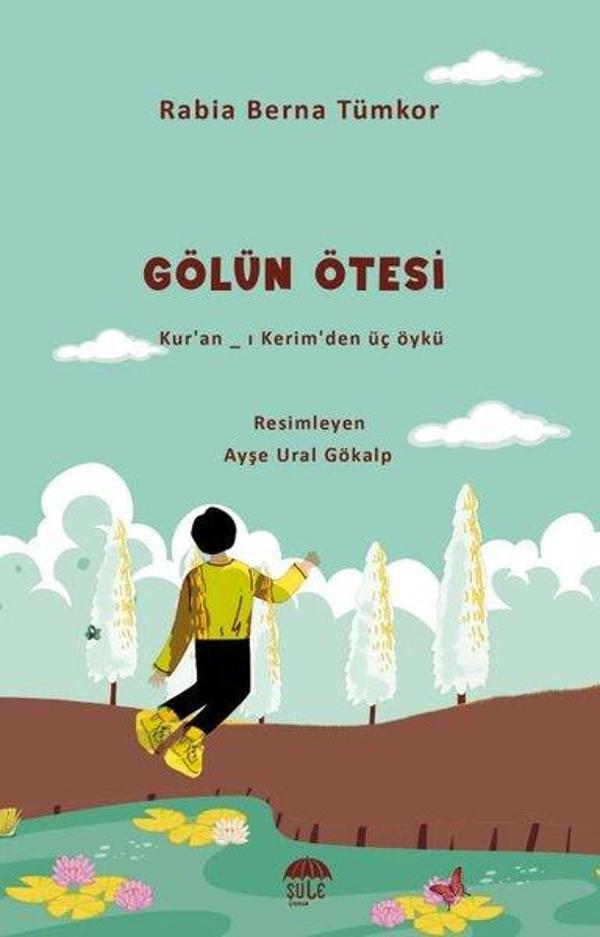 Gölün Ötesi - Kur'an-ı Kerim'den Üç Öykü - Şule Yayınları - Image 1