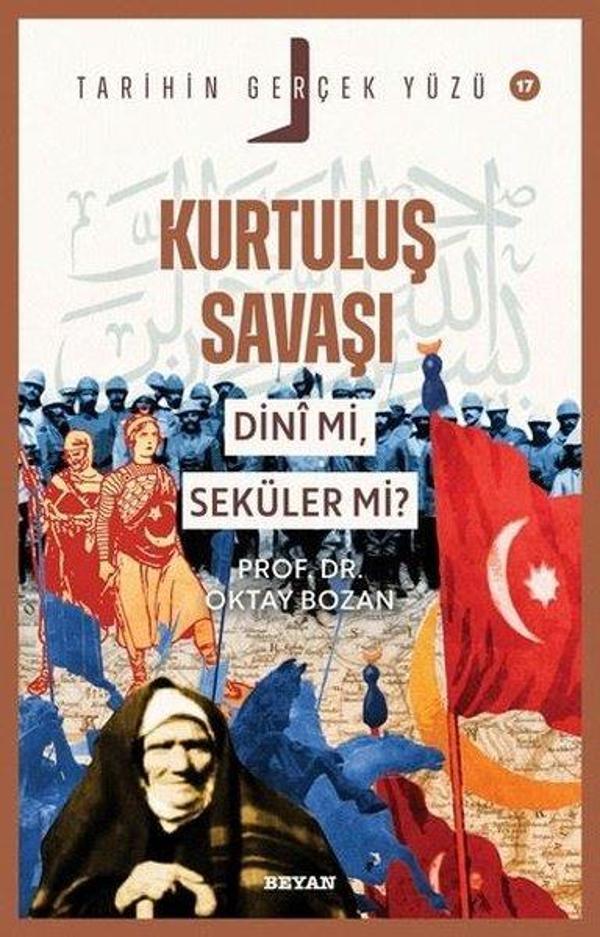 Kurtuluş Savaşı Dini mi Seküler mi? Tarihin Gerçek Yüzü Serisi 17 - Beyan Yayınları - Image 1