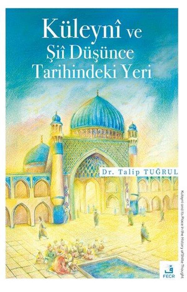 Küleyni ve Şii Düşünce Tarihindeki Yeri - Fecr Yayınları - Image 1