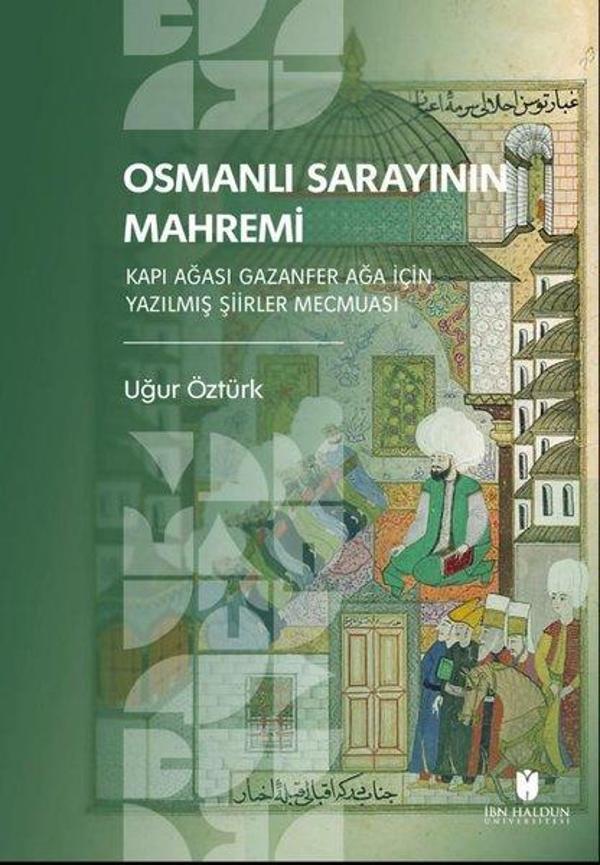 Osmanlı Sarayının Mahremi - Kapı Ağası Gazanfer Ağa İçin Yazılmış Şiirler Mecmuası - İbn Haldun Üniversitesi - Image 1