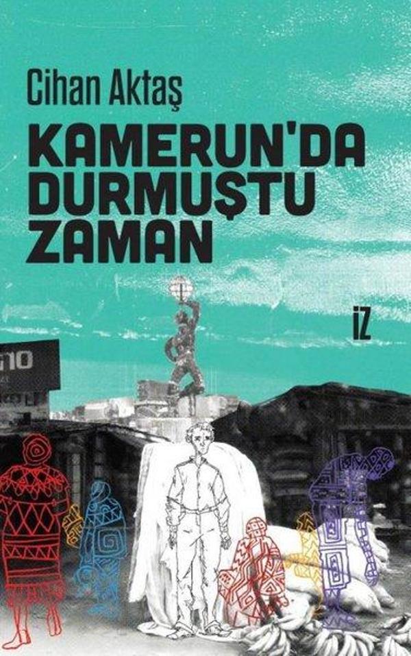 Kamerun'da Durmuştu Zaman - İz Yayıncılık - Image 1