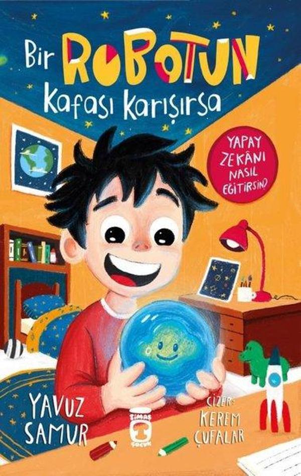 Bir Robotun Kafası Karışırsa - Timaş Çocuk - Image 1