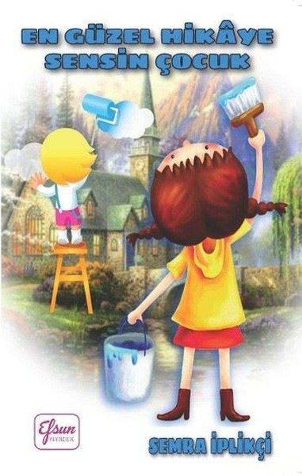En Güzel Hikaye Sensin Çocuk - Efsun Yayıncılık - Image 1