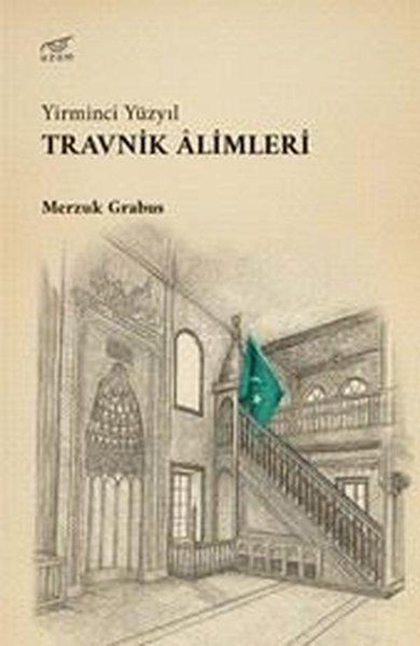Yirminci Yüzyıl - Travnik Alimleri - Uzam Yayınları - Image 1