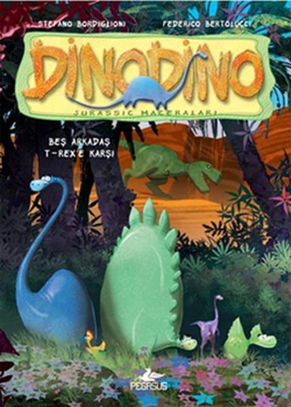 Dinodino 1 - Beş Arkadaş T-Rex'e Karşı - Pegasus Yayınevi - Image 1