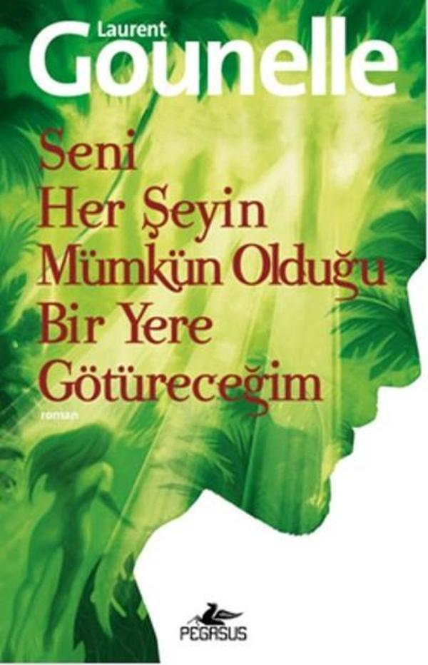 Seni Her Şeyin Mümkün Olduğu Bir Yere Götüreceğim - Pegasus Yayınevi - Image 1