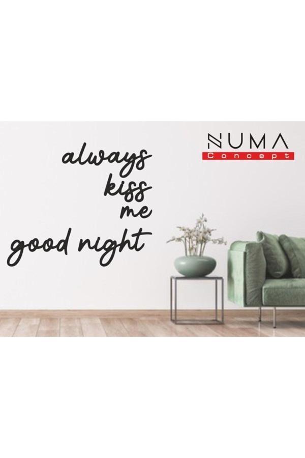 Numa Concept Always Kiss Me Goodnight Duvar Yazısı Mdf Duvar Dekorasyon Lazer Kesim - Image 1