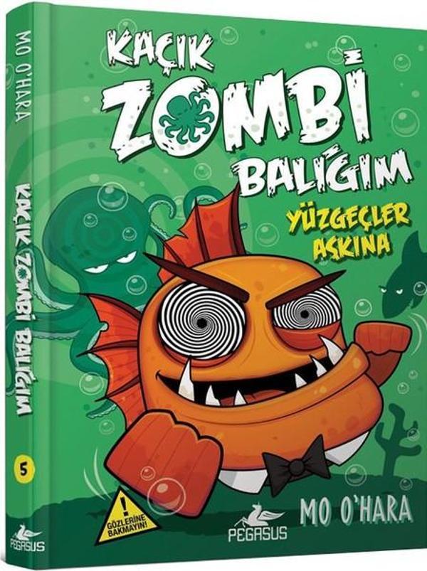 Kaçık Zombi Balığım 5-Yüzgeçler Aşkına - Pegasus Yayınevi - Image 1