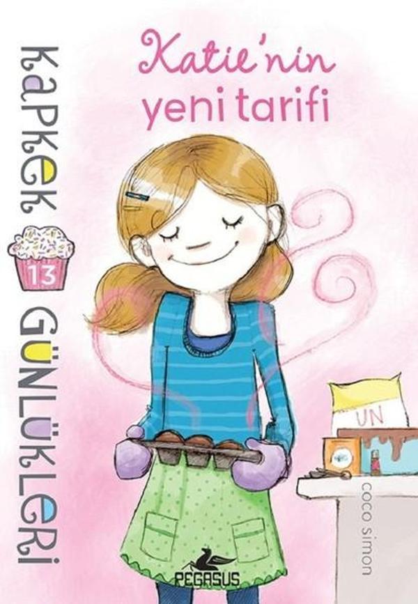 Kapkek Günlükleri 13-Katie'nin Yeni Tarifi - Pegasus Yayınevi - Image 1