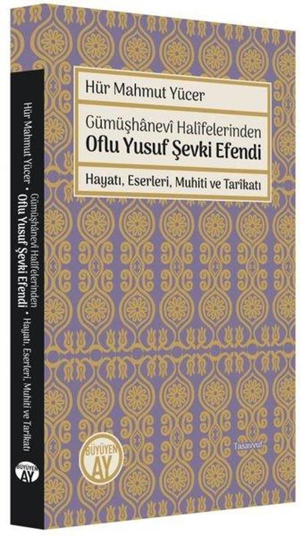 Gümüşhanevi Halifelerinden Oflu Yusuf Şevki Efendi - Hayatı Eserleri Muhiti ve Tarikatı - Büyüyenay Yayınları - Image 1