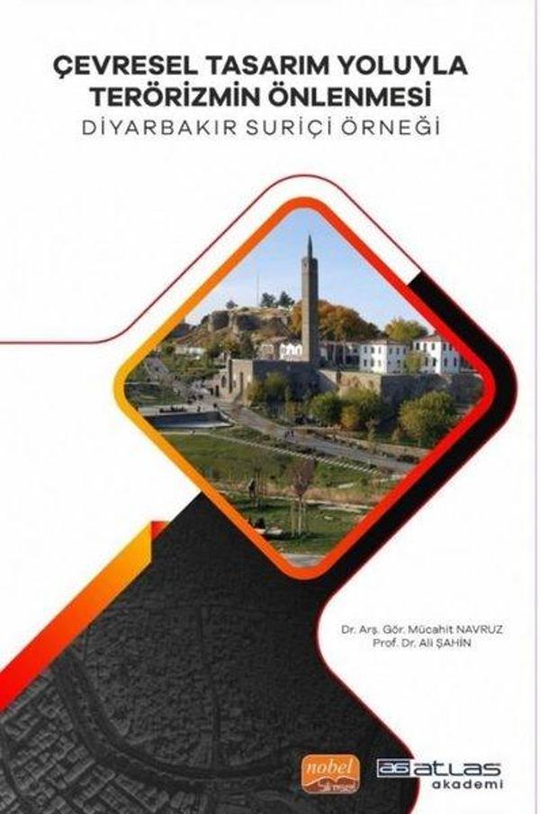Çevresel Tasarım Yoluyla Terörizmin Önlenmesi - Diyarbakır Suriçi Örneği - Atlas Akademi Yayınları - Image 1