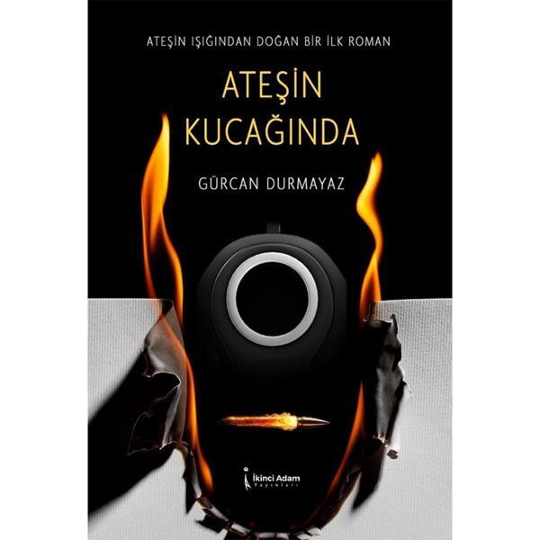 Ateşin Kucağında - Gürcan Durmayaz - İkinci Adam Yayınları - Image 1