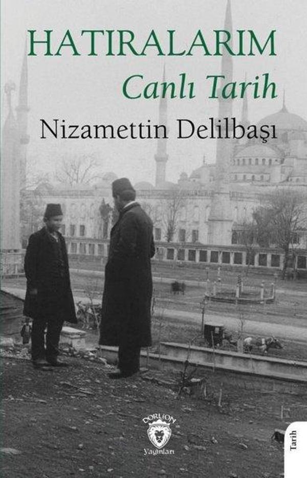 Hatıralarım Canlı Tarih - Dorlion Yayınevi - Image 1