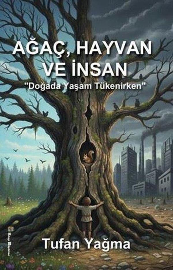 Ağaç, Hayvan ve İnsan - Doğada Yaşam Tükenirken - Kitap Müptelası Yayınları - Image 1
