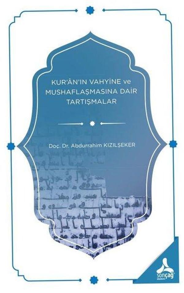 Kur'an'ın Vahyine ve Mushaflaşmasına Dair Tartışmalar - Sonçağ Yayınları - Image 1