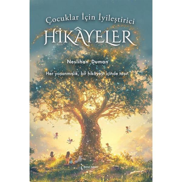 Çocuklar için İyileştirici Hikayeler - Neslihan Duman - İkinci Adam Yayınları - Image 1