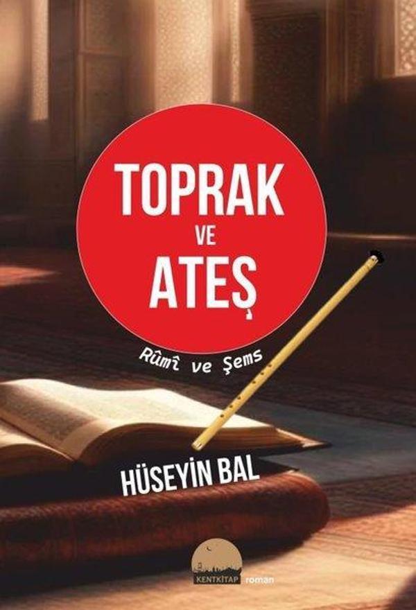 Toprak ve Ateş - Rumi ve Şems - Kent Kitap - Image 1