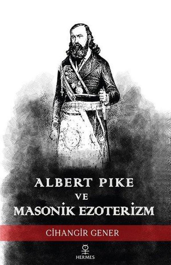 Albert Pike ve Masonik Ezoterizm - Hermes Yayınları - Image 1