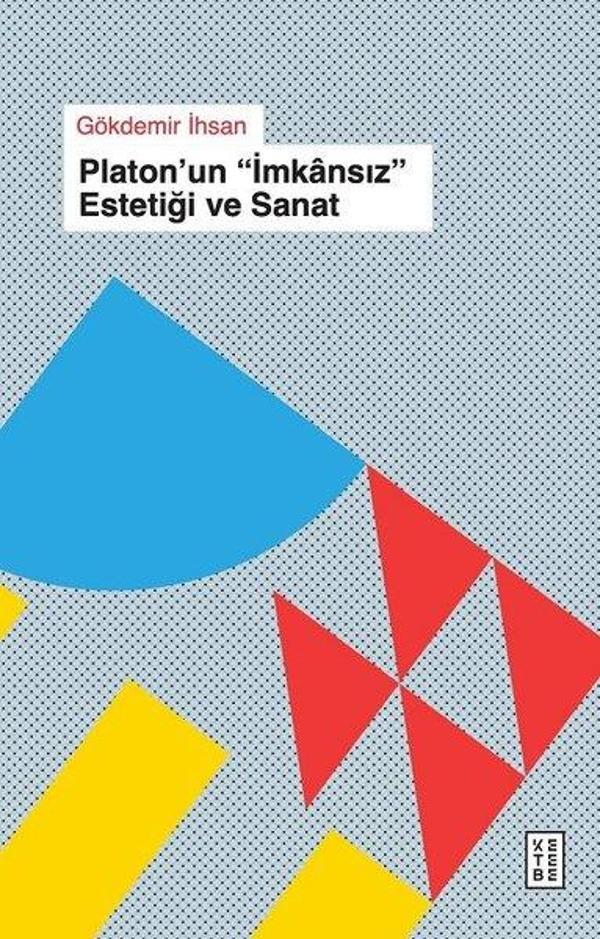 Platon'un İmkansız Estetiği ve Sanat - Ketebe - Image 1