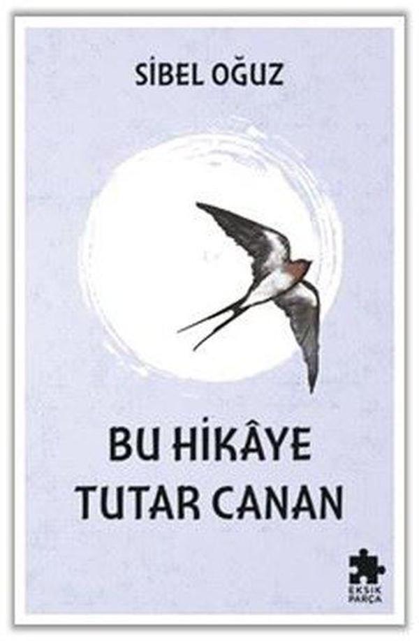 Bu Hikaye Tutar Canan - Eksik Parça Yayınları - Image 1