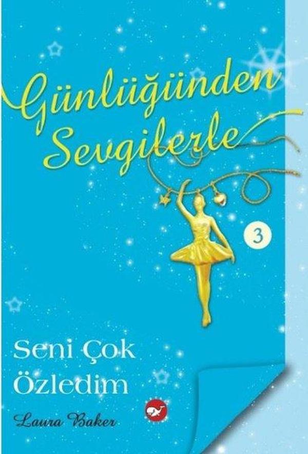 Günlüğünden Sevgilerle 3 - Seni Çok Özledim - Beyaz Balina Yayınları - Image 1
