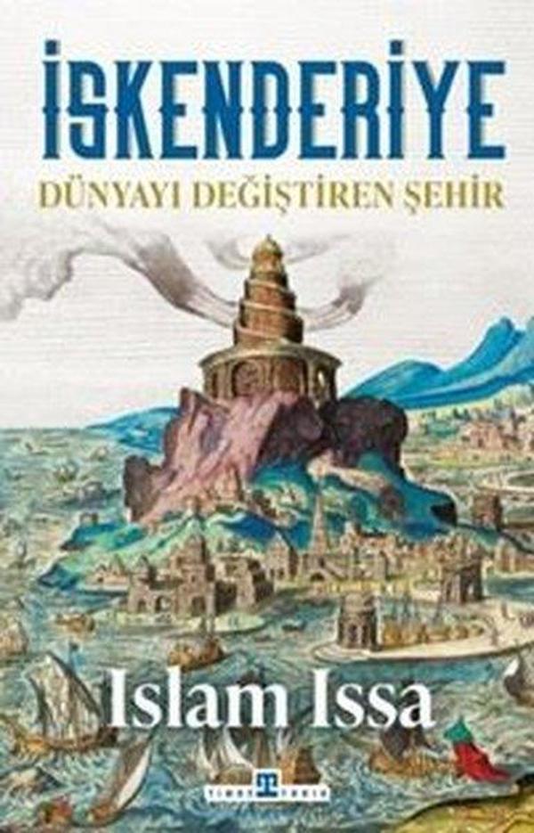 İskenderiye: Dünyayı Değiştiren Şehir - Timaş Yayınları - Image 1