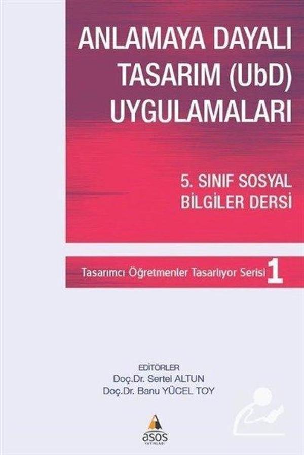 Anlamaya Dayalı Tasarım (UBD) Uygulamaları - 5.Sınıf Sosyal Bilgiler Dersi - Asos Yayınları - Image 1