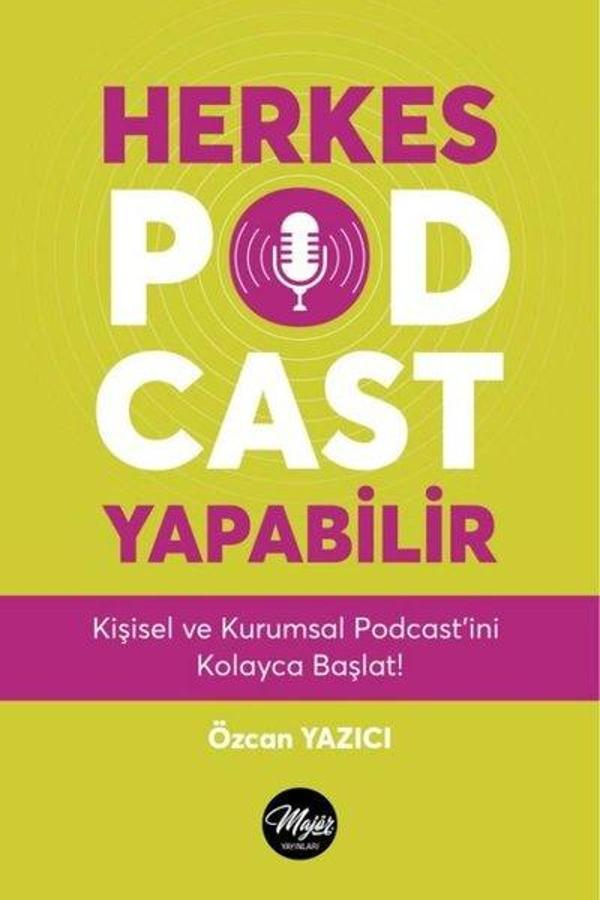 Herkes Podcast Yapabilir -  Kişisel ve Kurumsal Podcast'ini Kolayca Başlat! - Majör Yayınları - Image 1