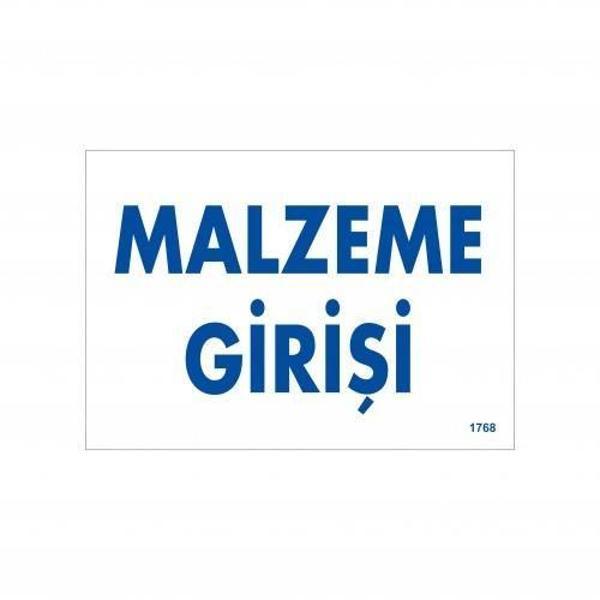 Malzeme Girişi Uyarı Levhası 17,5x25 KOD:1768 - Image 1