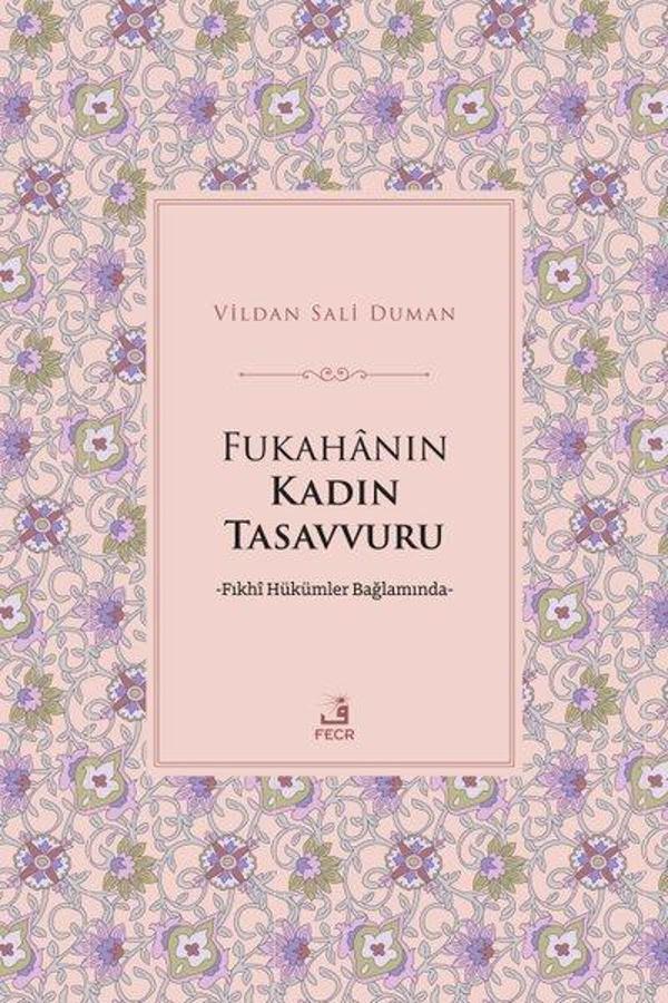 Fukahanın Kadın Tasavvuru - Fıkhi Hükümler Bağlamında - Fecr Yayınları - Image 1