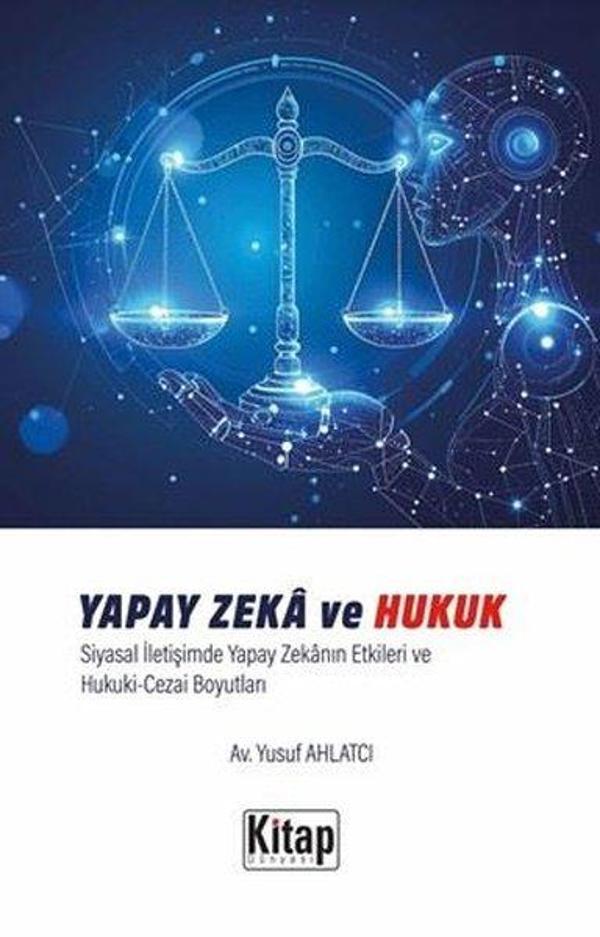 Yapay Zeka ve Hukuk - Siyasal İletişimde Yapay Zekanın Etkileri ve Hukuki Cezai Boyutları - Kitap Dünyası - Image 1