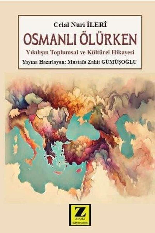 Osmanlı Ölürken - Yıkılışın Toplumsal ve Kültürel Hikayesi - Zinde Yayınevi - Image 1