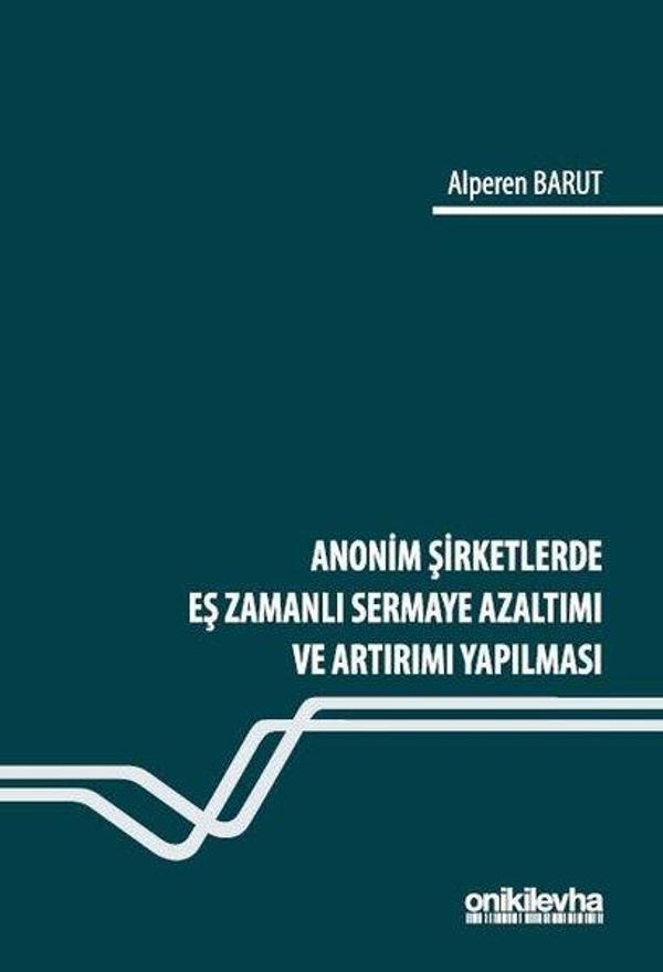 Anonim Şirketlerde Eş Zamanlı Sermaye Azaltımı ve Artırımı Yapılması - On İki Levha Yayıncılık - Image 1