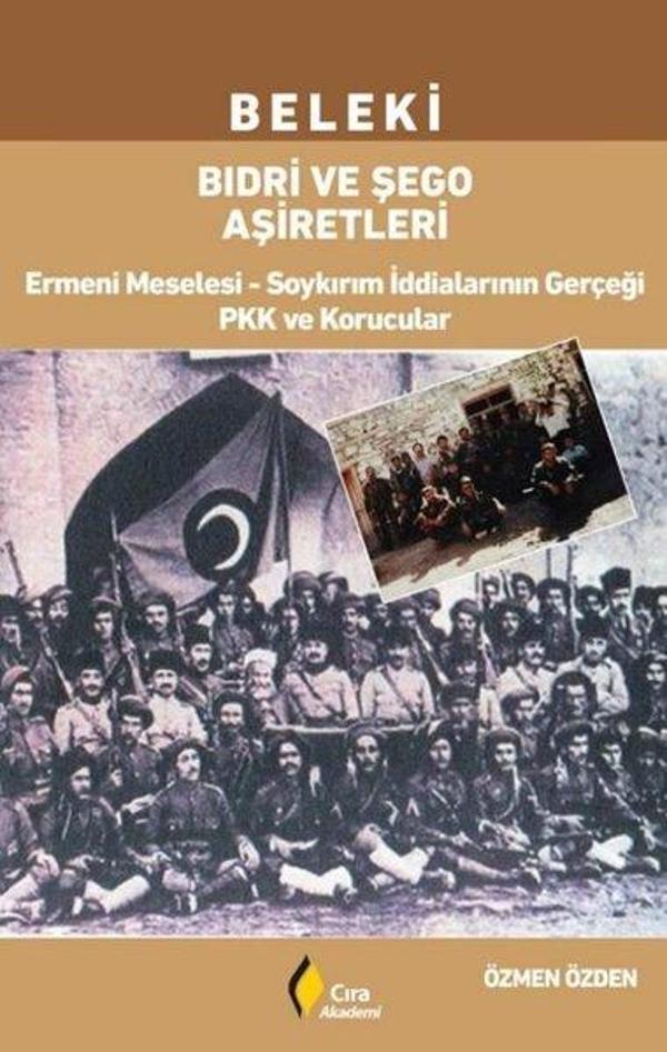 Beleki Bıdri ve Şego Aşiretleri: Ermeni Meselesi - Soykırım İddialarının Gerçeği PKK ve Korucular - Çıra Yayınları - Image 1