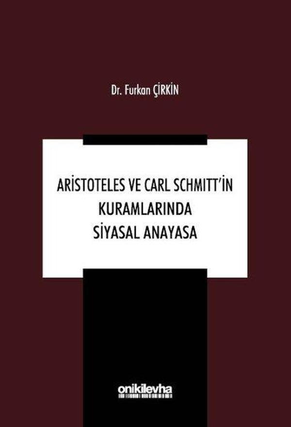 Aristoteles ve Carl Schmitt'in Kuramlarında Siyasal Anayasa - On İki Levha Yayıncılık - Image 1