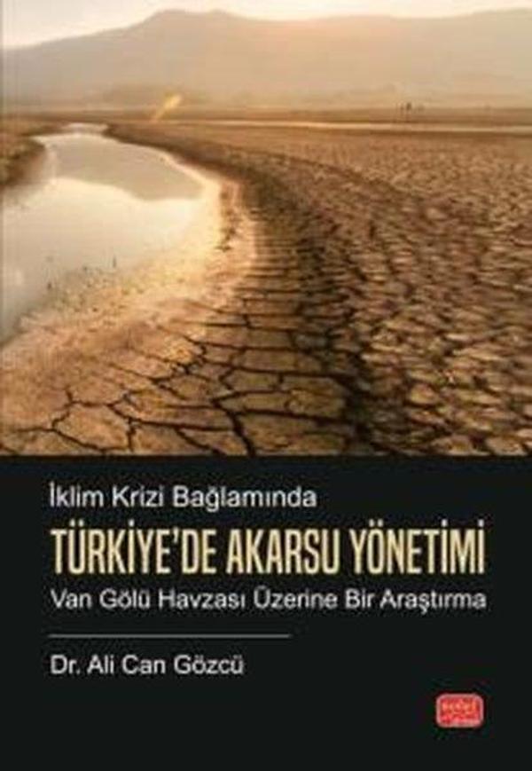 İklim Krizi Bağlamında Türkiye'de Akarsu Yönetimi - Van Gölü Havzası Üzerine Bir Araştırma - Nobel Bilimsel Eserler - Image 1