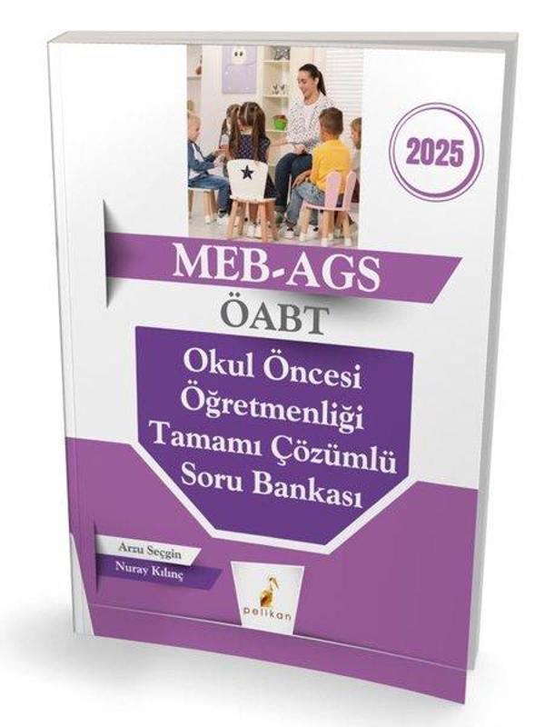2025 MEB - AGS ÖABT Okul Öncesi Öğretmenliği Tamamı Çözümlü Soru Bankası - Pelikan Yayınları - Image 1