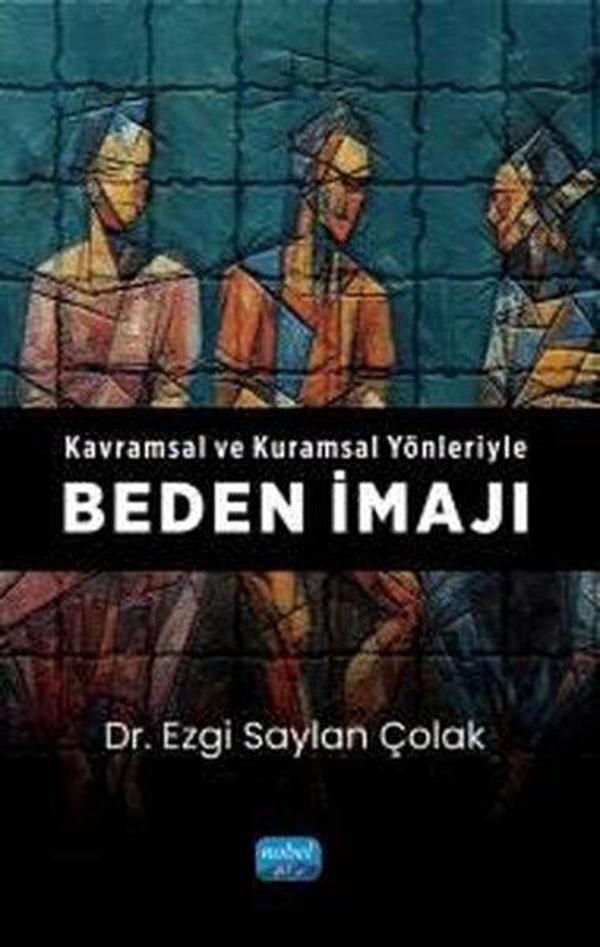 Kavramsal ve Kuramsal Yönleriyle Beden İmajı - Nobel Akademik Yayıncılık - Image 1